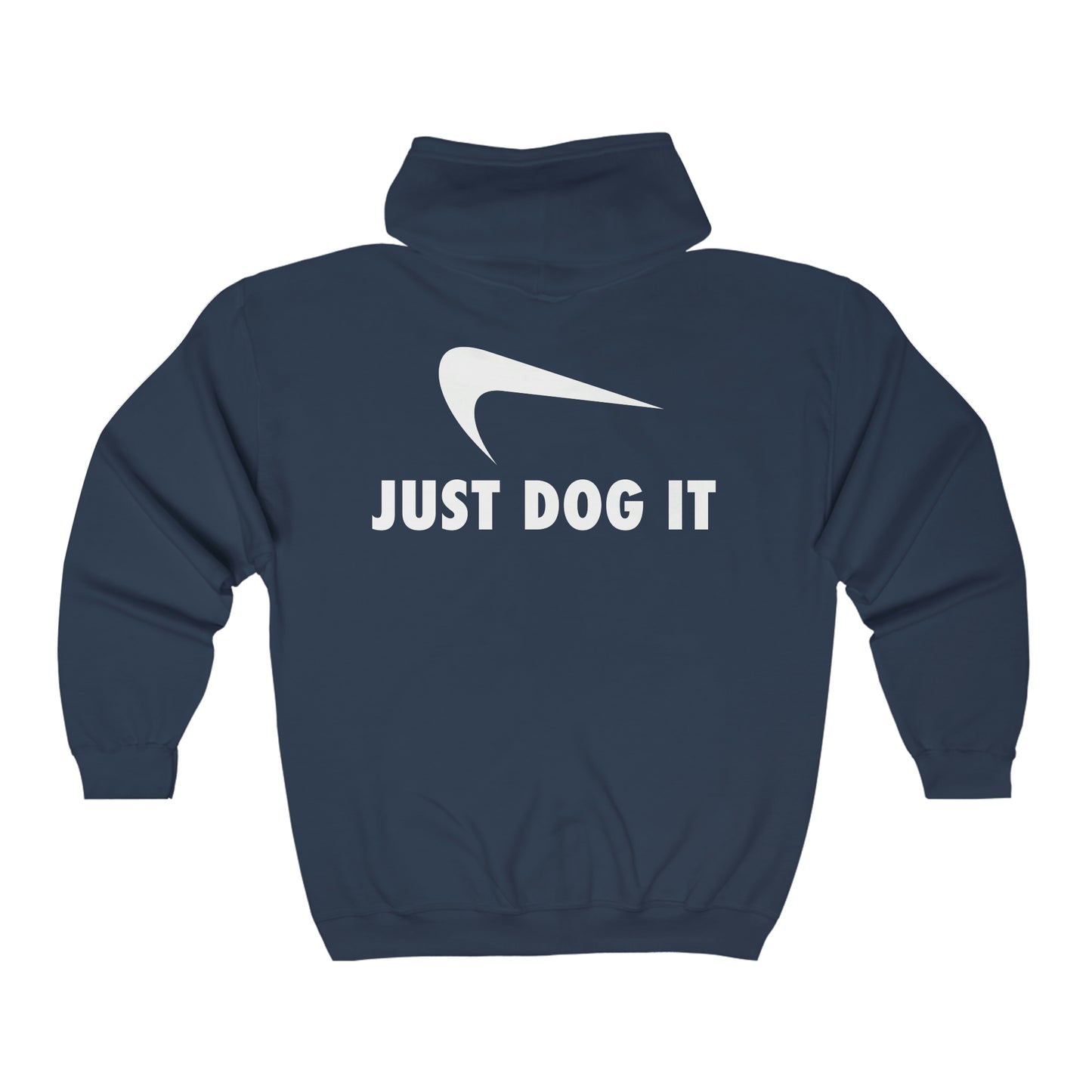 Just Dog It - Full Zip Hooded Sweatshirt
