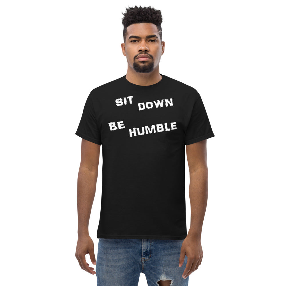 Sit Down Be Humble 1 - Men's tee