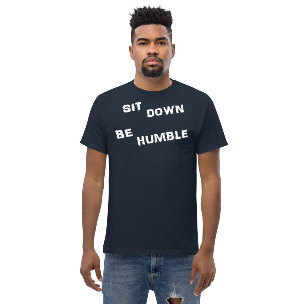 Sit Down Be Humble 1 - Men's tee