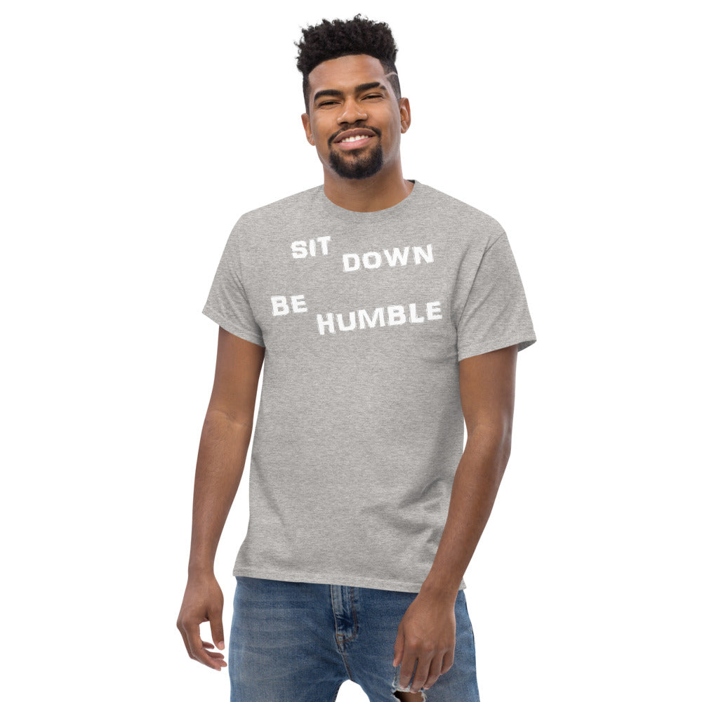 Sit Down Be Humble 1 - Men's tee