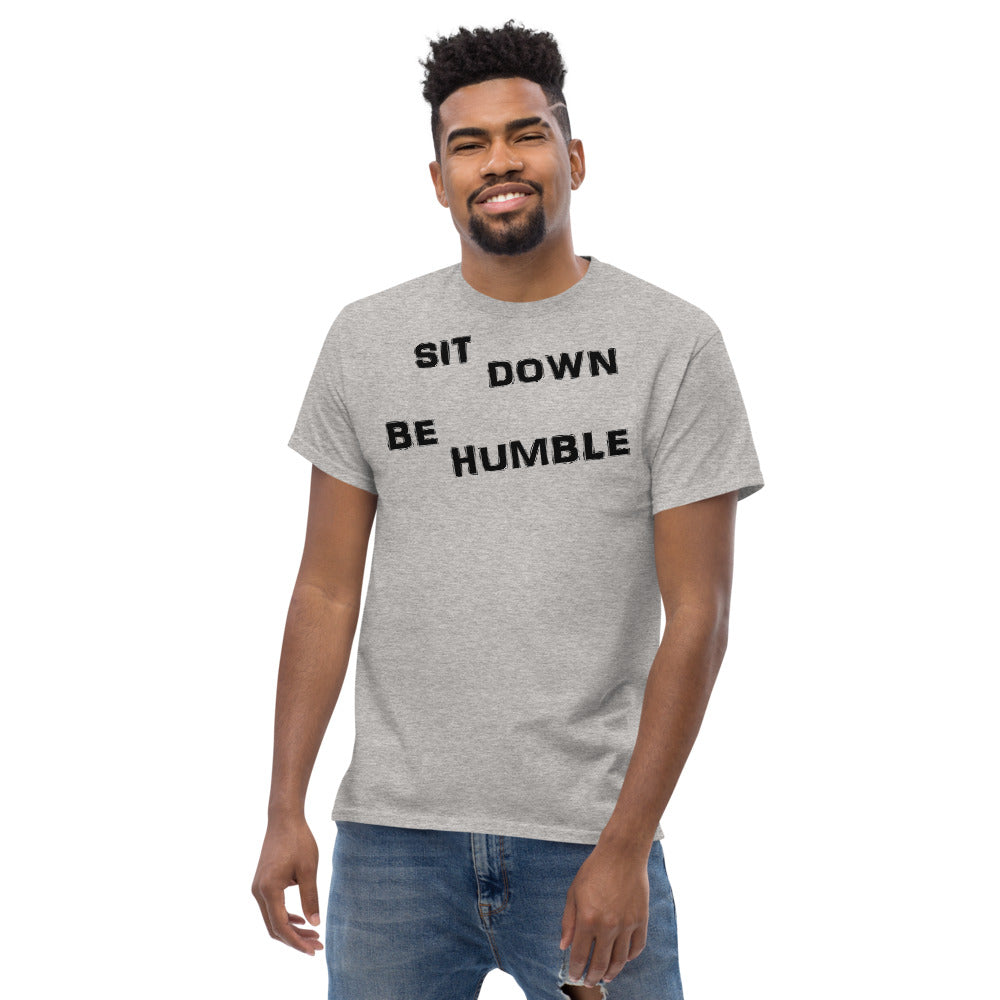 Sit Down Be Humble 2 - Men's tee