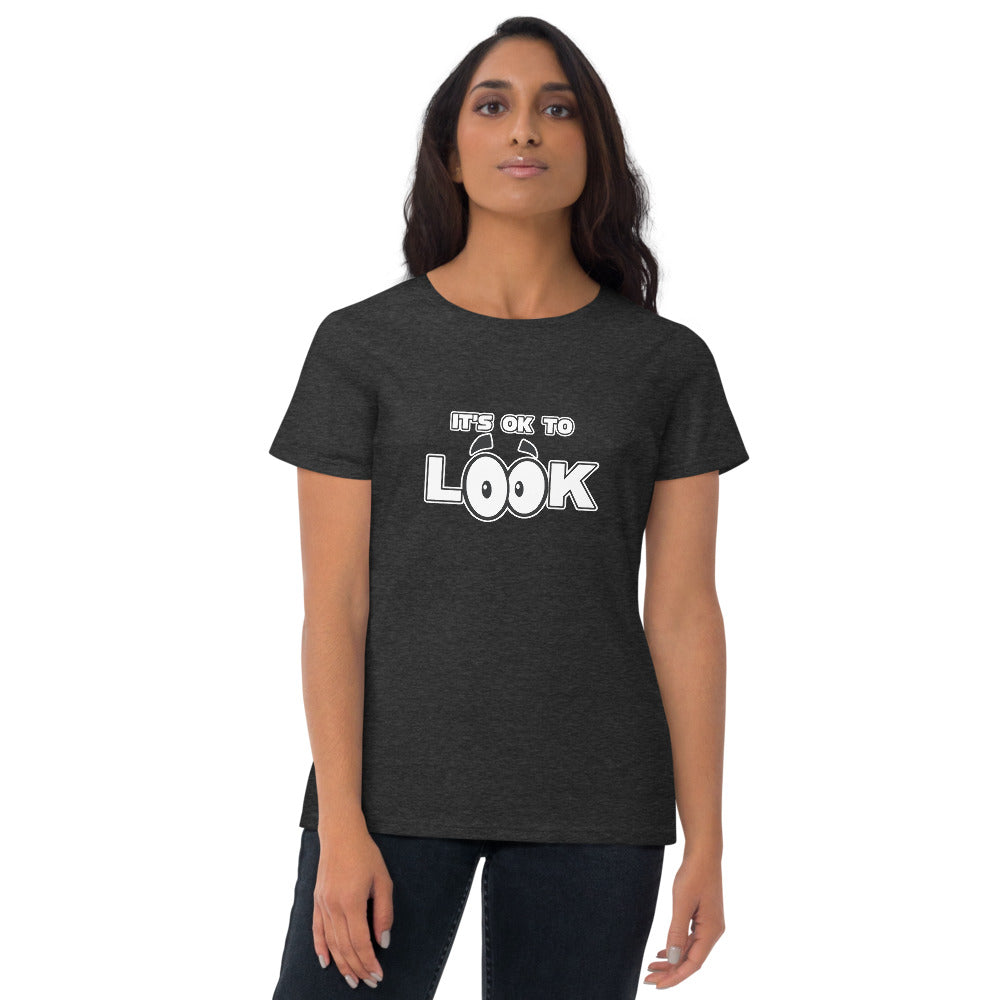 It's OK To Look - Ladies Tee