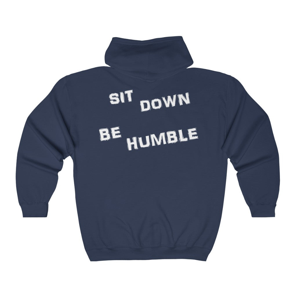 Sit Down Be Humble 2 - Full Zip Hooded Sweatshirt