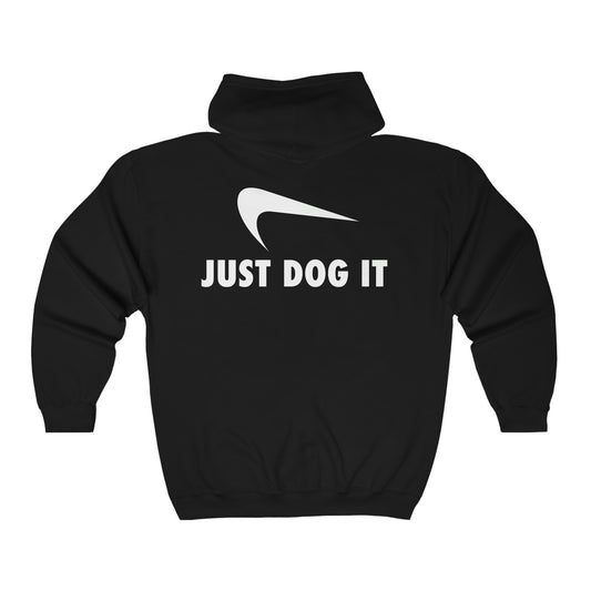 Just Dog It - Full Zip Hooded Sweatshirt