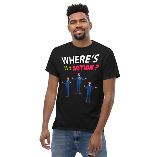 Where's My Action? - Men's Tee