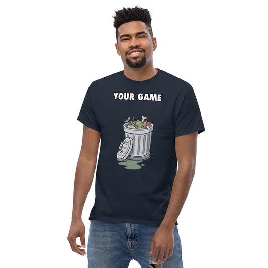 Your Game Is Trash - Men's Tee