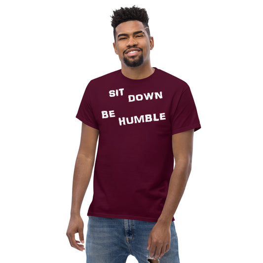 Sit Down Be Humble 1 - Men's tee