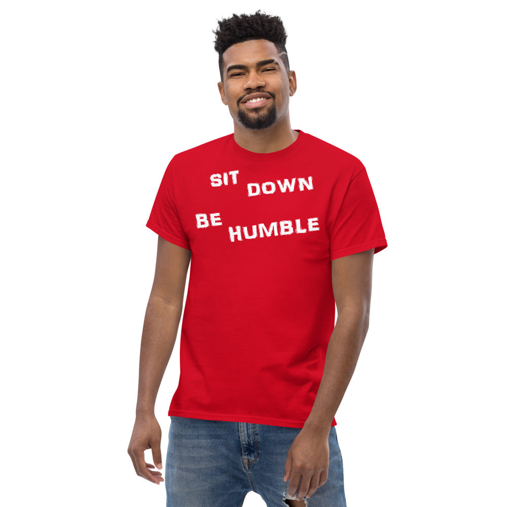 Sit Down Be Humble 1 - Men's tee