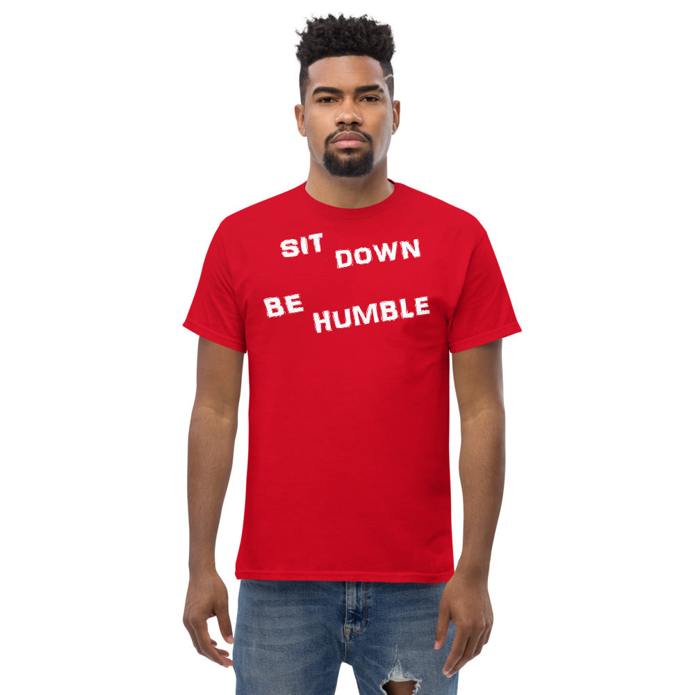 Sit Down Be Humble 1 - Men's tee