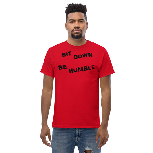 Sit Down Be Humble 2 - Men's tee