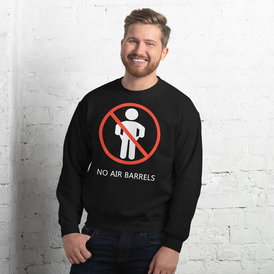 No Air Barrels - Unisex Sweatshirt