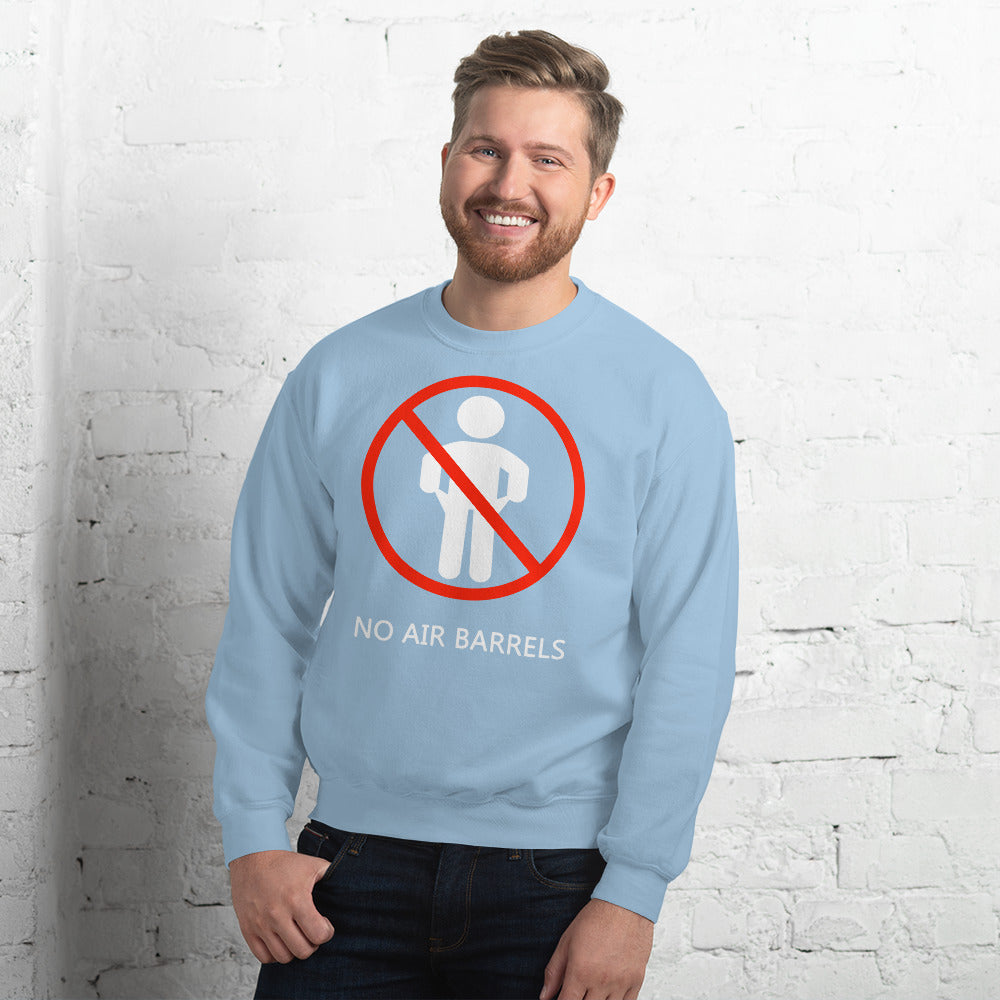 No Air Barrels - Unisex Sweatshirt