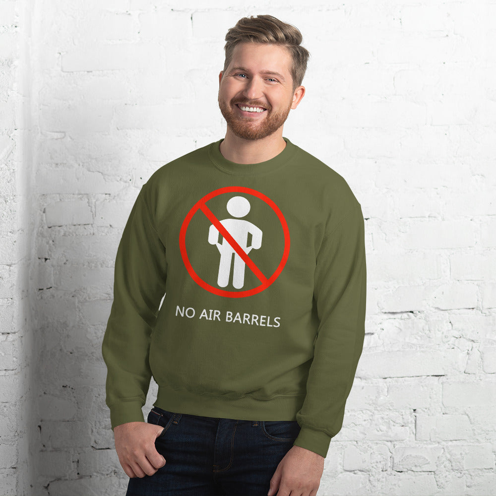 No Air Barrels - Unisex Sweatshirt
