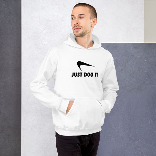 Just Dog It - Unisex Hoodie